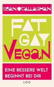 Fat. Gay. Vegan.