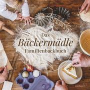 Das Bäckermädle Familienbackbuch