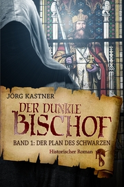 Der dunkle Bischof - Die große Mittelalter-Saga