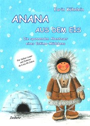 Anana aus dem Eis - Die spannenden Abenteuer eines Eskimo-Mädchens - Cover