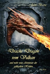 Drache Dragon vom Vulkan und mehr neue Abenteuer der geflügelten Helden