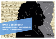Bach & Beethoven - Wahre Kunst bleibt unvergänglich/True Art is imperishable