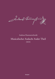 Andreas-Hammerschmidt-Werkausgabe Band 2: Musicalischer Andacht Ander Theil (1641)
