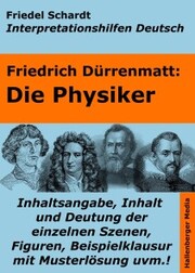 Die Physiker - Lektürehilfe und Interpretationshilfe. Interpretationen und Vorbereitungen für den Deutschunterricht.