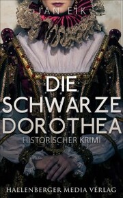 Die schwarze Dorothea: Historischer Krimi - Cover