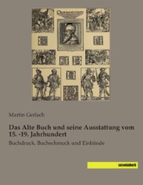 Das Alte Buch und seine Ausstattung vom 15.-19.Jahrhundert - Cover