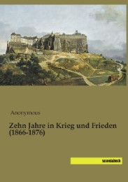 Zehn Jahre in Krieg und Frieden (1866-1876) - Cover