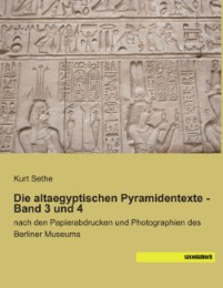 Die altaegyptischen Pyramidentexte - Band 3 und 4