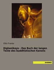 Dighanikaya - Das Buch der langen Texte des buddhistischen Kanons