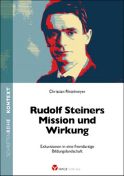 Rudolf Steiners Mission und Wirkung