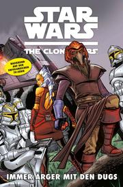Star Wars: The Clone Wars (zur TV-Serie), Band 9 - Immer Ärger mit den Dugs
