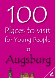 100 Places to visit for Young People in Augsburg - Cover