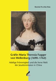 Gräfin Maria Theresia Fugger von Wellenburg (1690-1762)