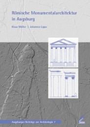 Römische Monumentalarchitektur in Augsburg