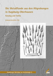 Die Metallfunde aus den Altgrabungen in Augsburg-Oberhausen