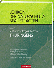 Lexikon der Naturschutzbeauftragten - Band 4: Naturschutzgeschichte Thüringens