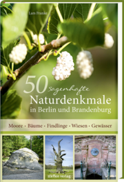 50 sagenhafte Naturdenkmale in Berlin und Brandenburg - Cover