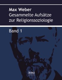 Gesammelte Aufsätze zur Religionssoziologie.Band 1