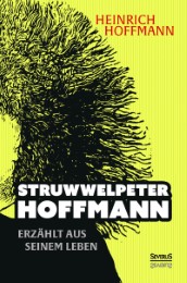 'Struwwelpeter-Hoffmann' erzählt aus seinem Leben
