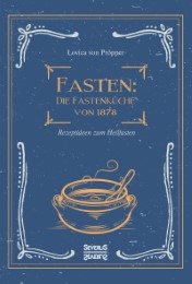 Fasten: Die Fastenküche von 1878