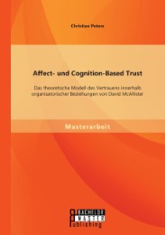 Affect- und Cognition-Based Trust: Das theoretische Modell des Vertrauens innerhalb organisatorischer Beziehungen von David McAllister - Cover