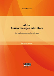Afrika. Ressourcensegen oder -fluch: Eine wachstumstheoretische Analyse
