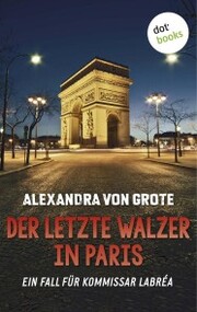 Der letzte Walzer in Paris: Der sechste Fall für Kommissar LaBréa - Cover