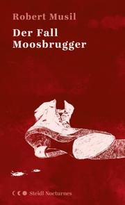 Der Fall Moosbrugger (Steidl Nocturnes) - Cover