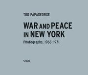 War and Peace in New York. Photographs 1966-1970