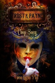 Frost & Payne - Band 6: Chop Suey (Steampunk)