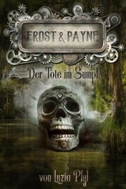 Frost & Payne - Band 14: Der Tote im Sumpf