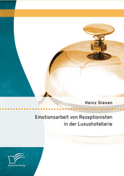 Emotionsarbeit von Rezeptionisten in der Luxushotellerie: Die Gefahren von Burnout im Dienstleistungsgewerbe