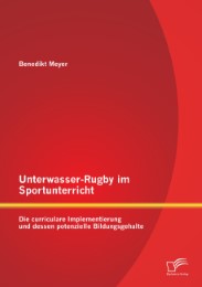 Unterwasser-Rugby im Sportunterricht: Die curriculare Implementierung und dessen