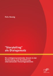 'Storytelling' als Dialogansatz: Ein erfolgversprechender Ansatz in der Vorbereitung und Durchführung internationaler Freiwilligendienste