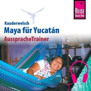 Reise Know-How Kauderwelsch AusspracheTrainer Maya für Yucatán
