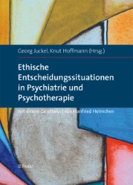 Ethische Entscheidungssituationen in Psychiatrie und Psychotherapie