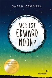 Wer ist Edward Moon? - Ausgezeichnet mit dem Deutschen Jugendliteraturpreis 2020