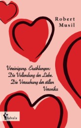 Vereinigung. Erzählungen: Die Vollendung der Liebe. Die Versuchung der stillen V - Cover