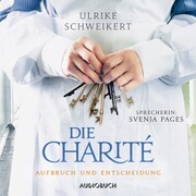 Die Charité: Aufbruch und Entscheidung (ungekürzt) - Cover
