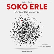Soko Erle - Der Mordfall Carolin G. (ungekürzt) - Cover