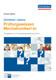 Christiani-basics - Prüfungswissen Mechatroniker/-in