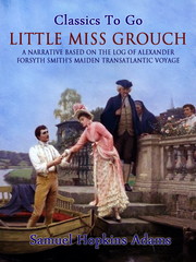 Little Miss Grouch - A Narrative Based on the Log of Alexander Forsyth Smith's Maiden Transatlantic Voyage - Cover