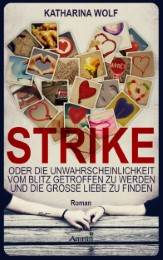 Strike - oder die Unwahrscheinlichkeit vom Blitz getroffen zu werden und die große Liebe zu finden