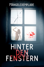 Mängelexemplare 5: Hinter den Fenstern (Anthologie) - Cover