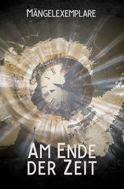 Mängelexemplare 5: Am Ende der Zeit - Cover