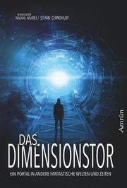 Das Dimensionstor: Ein Portal in andere fantastische Welten und Zeiten - Cover