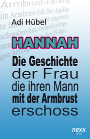Hannah - Die Geschichte der Frau, die ihren Mann mit der Armbrust erschoss - Cover