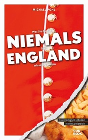 Was Sie dachten, NIEMALS über ENGLAND wissen zu wollen - Cover