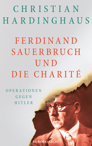 Ferdinand Sauerbruch und die Charité