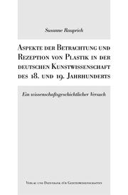 Aspekte der Betrachtung und Rezeption von Plastik in der deutschen Kunstwissenschaft